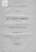 Tariff and tax commission : speech of Justin S. Morrill, of Vermont, in the             Senate of the United States, Friday, March 17, 1882.