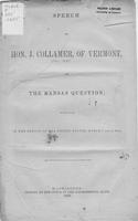 Speech of Hon. J. Collamer, of Vermont on the Kansas question / delivered in the             Senate of the United States, March 1 and 2, 1858.