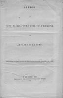 Speech of Hon. Jacob Collamer, of Vermont, on affairs in Kansas. Delivered in             the Senate of the United States, April 3 and 4, 1856.